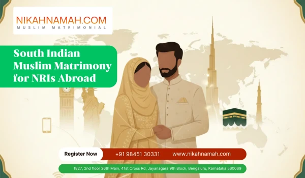 South Indian Muslim matrimony services connecting NRI families in UK USA UAE with verified Bangalore Hyderabad brides and grooms for halal nikah marriage