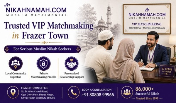 Trusted VIP matchmaking service in Frazer Town Bangalore for serious Muslim Nikah seekers with confidential personalized matrimony support and community expertise