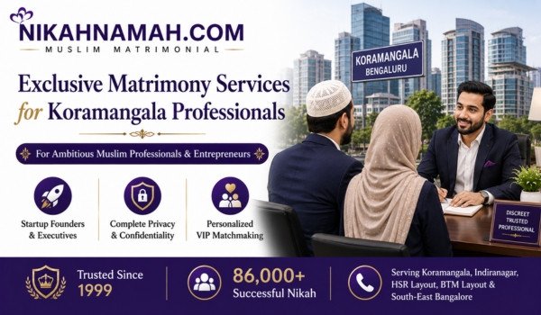 Exclusive Muslim matrimony services in Koramangala Bangalore for high profile professionals entrepreneurs and executives seeking confidential VIP matchmaking support