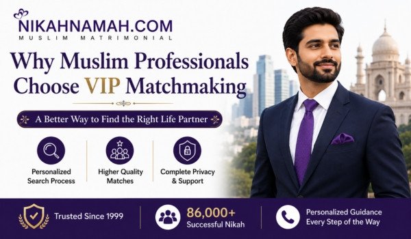 Why successful Muslim professionals choose VIP matchmaking services for personalized confidential matrimony and high quality compatible marriage matches