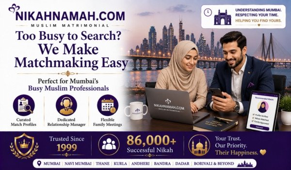 Too busy to search for a Muslim life partner in Mumbai personalized matchmaking services for busy Muslim professionals with curated profiles dedicated relationship managers and flexible family meetings across Mumbai and Navi Mumbai